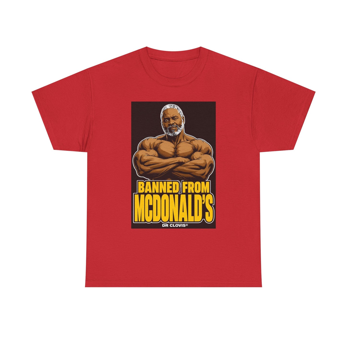 Dr. Clovis "Banned From Mcdonalds" Shirt