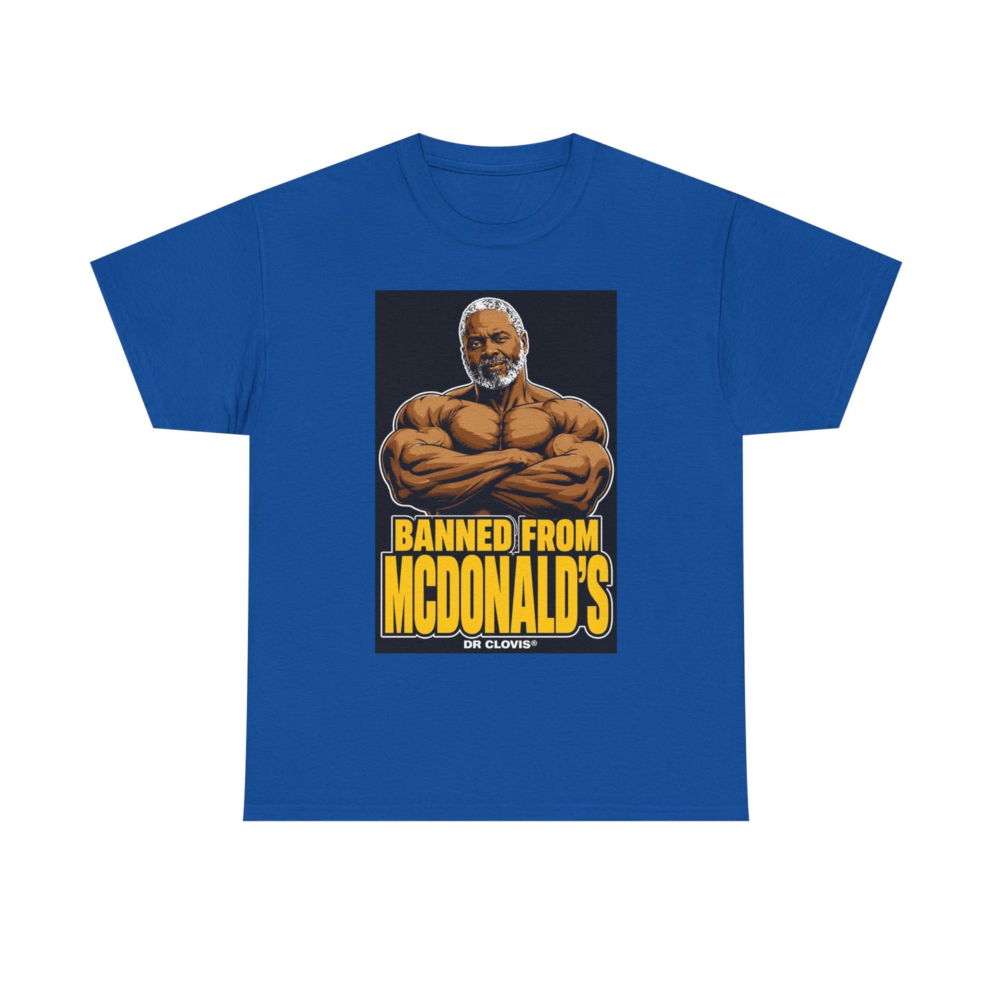 Dr. Clovis "Banned From Mcdonalds" Shirt