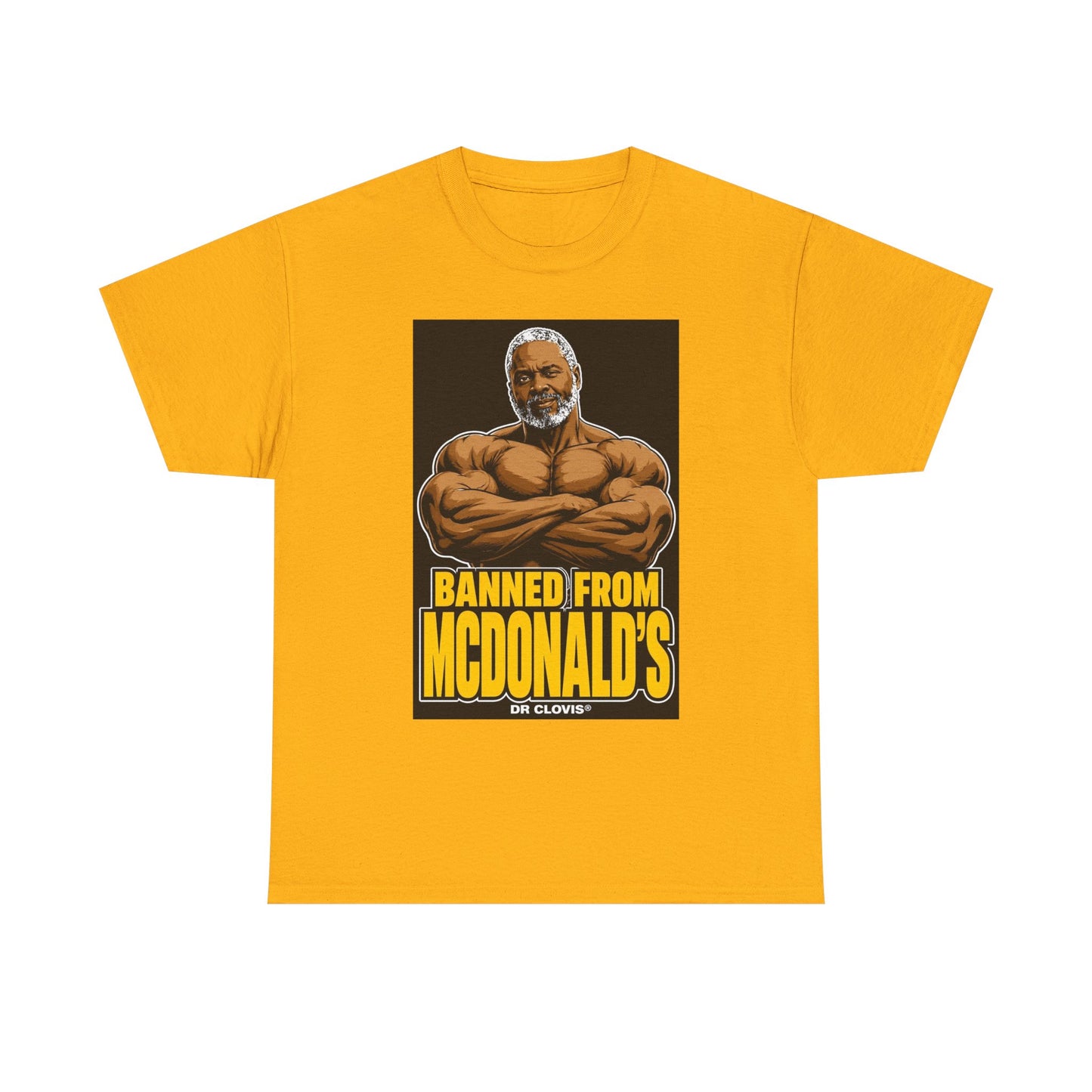 Dr. Clovis "Banned From Mcdonalds" Shirt