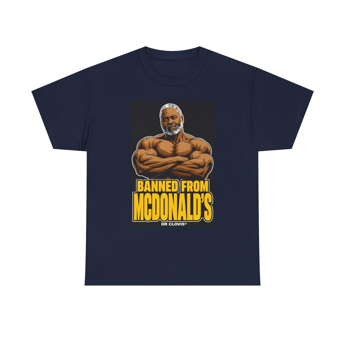 Dr. Clovis "Banned From Mcdonalds" Shirt