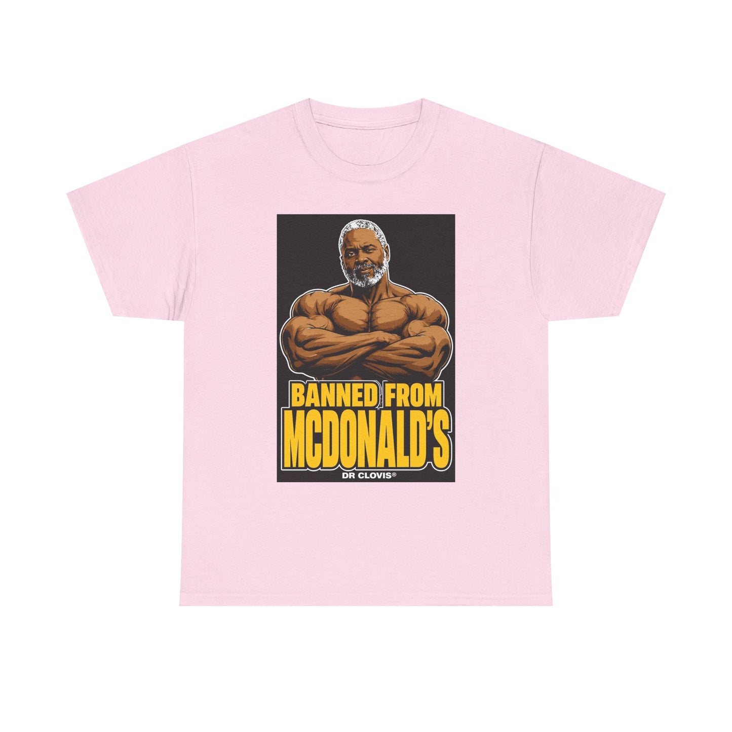 Dr. Clovis "Banned From Mcdonalds" Shirt