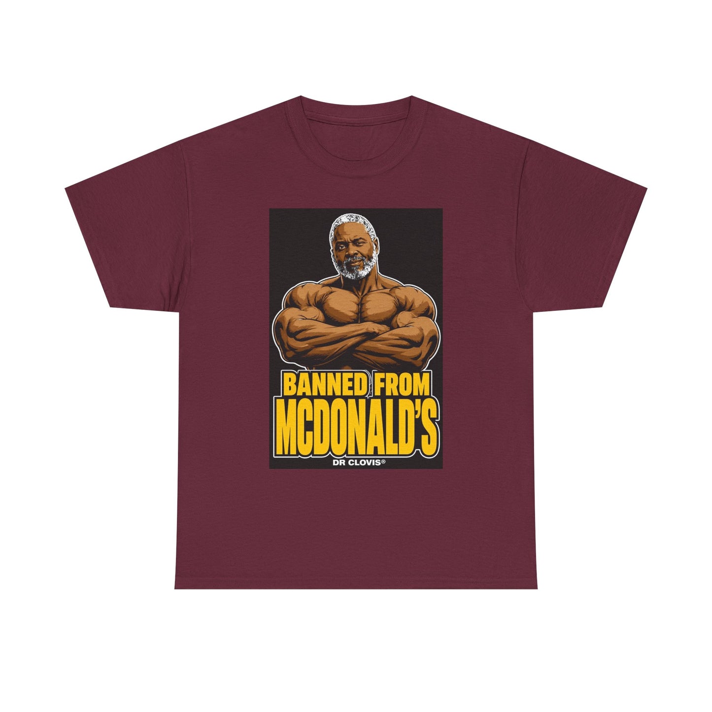 Dr. Clovis "Banned From Mcdonalds" Shirt
