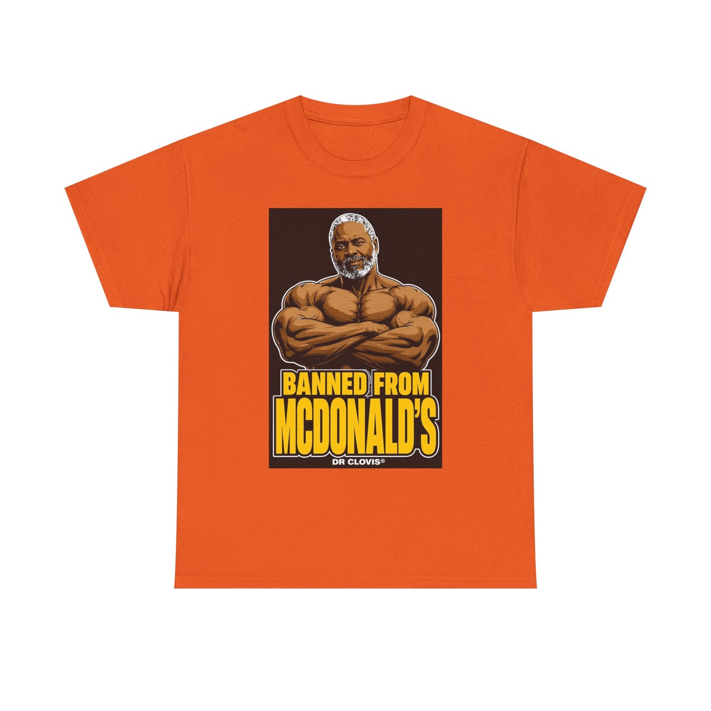 Dr. Clovis "Banned From Mcdonalds" Shirt