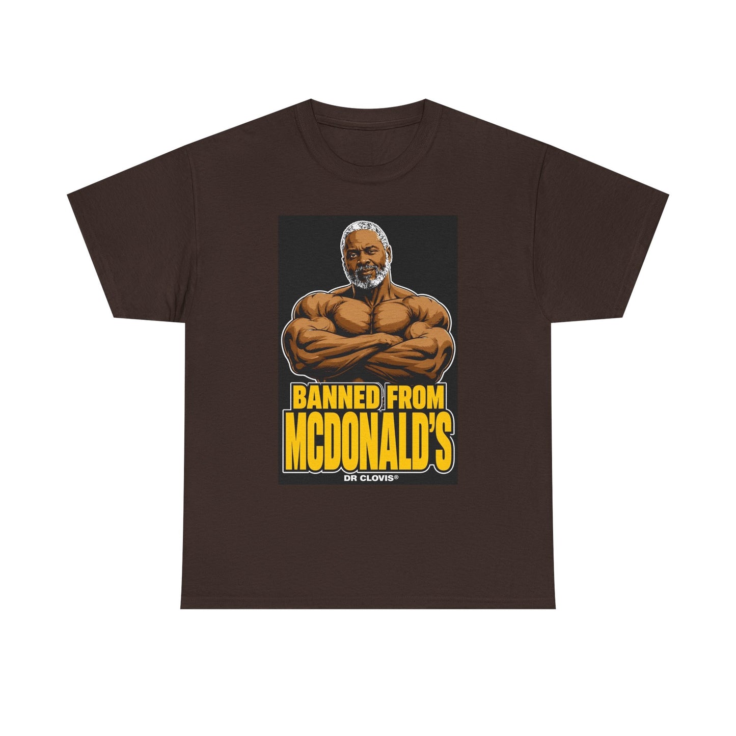 Dr. Clovis "Banned From Mcdonalds" Shirt