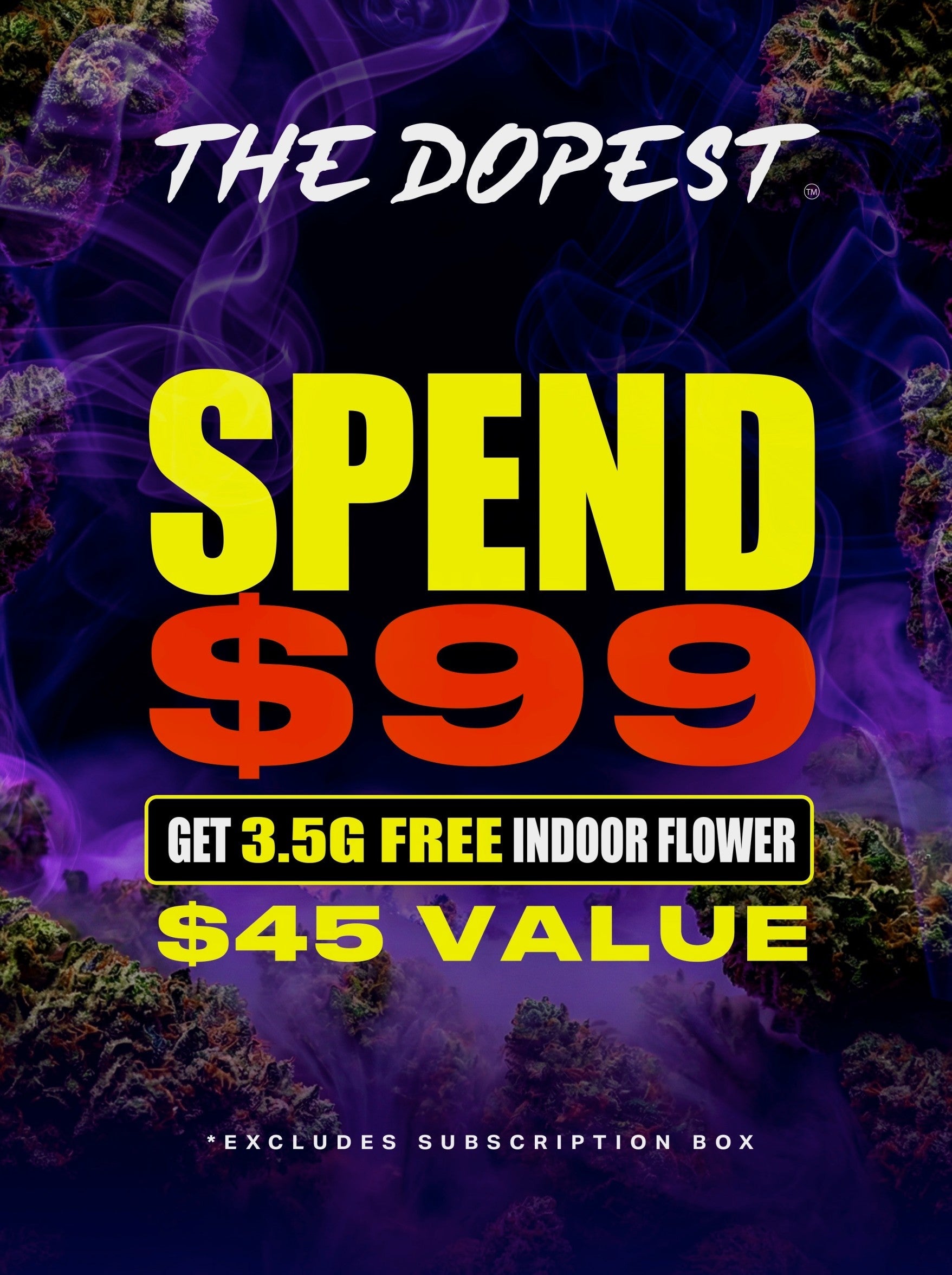 The Dopest Free 3.5g Indoor Flower With $99+ Purchase